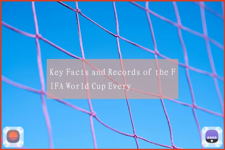 Key Facts and Records of the FIFA World Cup Every